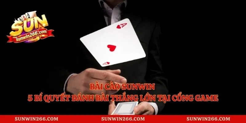 Bài Cào Sunwin - 5 Bí Quyết Đánh Bài Thắng Lớn Tại Cổng Game 1 Bài Cào Sunwin - 5 Bí Quyết Đánh Bài Thắng Lớn Tại Cổng Game