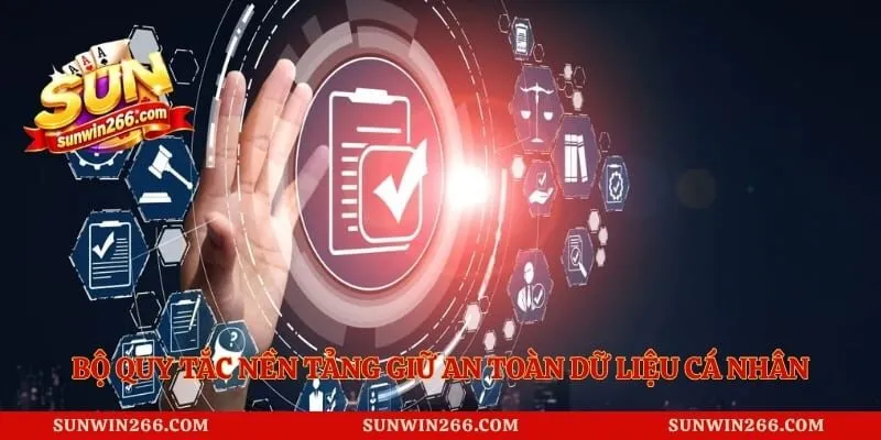 Chính Sách Bảo Mật Sunwin 2 Bộ quy tắc nền tảng giữ an toàn dữ liệu cá nhân