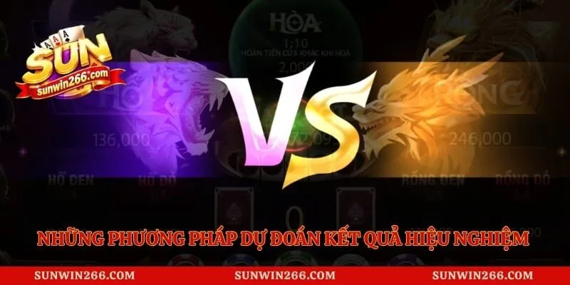 Những phương pháp dự đoán kết quả hiệu nghiệm trong rồng hổ