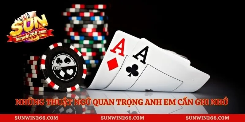Những thuật ngữ quan trọng anh em cần ghi nhớ thật kỹ