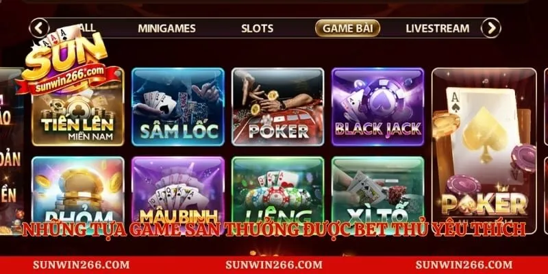 Những tựa game săn thưởng được bet thủ yêu thích
