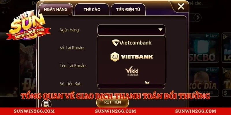 Rút Tiền Sunwin 1 Tổng quan về giao dịch thanh toán đổi thưởng nhanh chóng